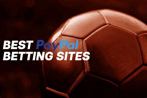 betting apps that use paypal|PayPal Betting Sites .